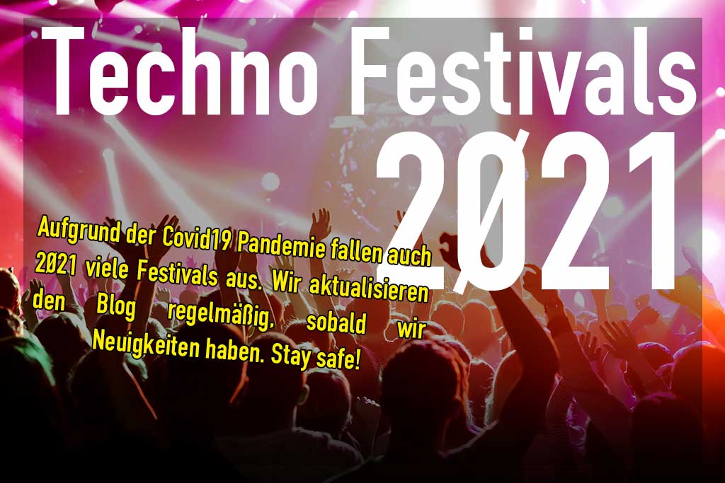 Techno Festivals 2021 in Deutschland