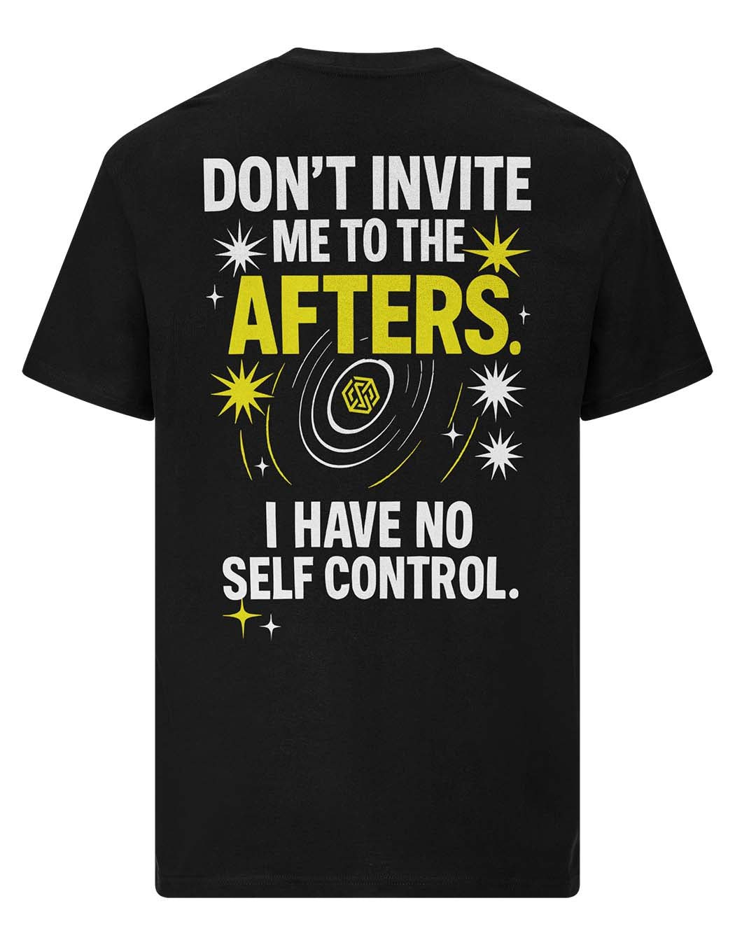 Don't Invite Me To The Afters (unisex, noir)
