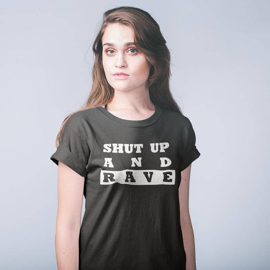 Female raver wearing black Technostoff Shut Up And Rave T-shirt, front view
